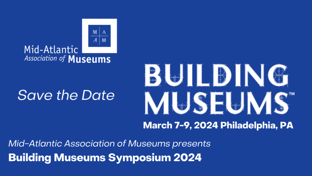 Building Museums™ MidAtlantic Association of Museums
